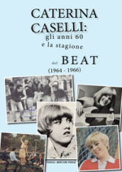Caterina Caselli: gli anni  60 e la stagione del beat (1964 - 1966)