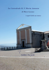 La Cattedrale B. V. Maria Assunta di Muro Lucano. I segreti delle sue stanze