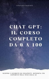 Chat GPT: il corso completo da 0 a 100