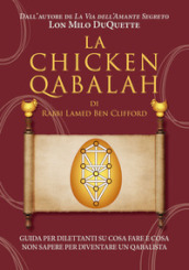 La Chicken Qabalah di Rabbi Lamed Ben Clifford. Guida per dilettanti su cosa fare e cosa non sapere per diventare un cabalista