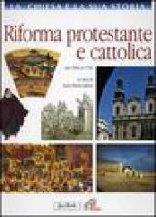 Chiesa e la sua storia (La). Vol. 7: Riforma protestante e cattolica. Dal 1500 al 1700