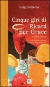 Cinque giri di Ricard per Grace e altre pièces