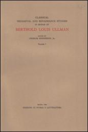 Classical medieval and Renaissance studies in honor of Berthold Louis Ullman