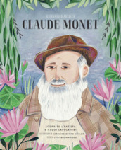 Claude Monet. Ritratto d artista. Ediz. a colori