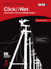 Click & net. Laboratorio tecnico multimediale. Per le Scuole superiori. Con e-book. Con espansione online. Vol. 2