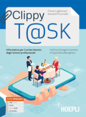 Clippy t@sk. Informatica. Per il biennio degli Ist. professionali settore enogas. Con e-book. Con espansione online