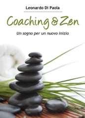 Coaching & Zen. Un sogno per un nuovo inizio