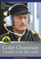 Colin Chapman, l uomo e le sue auto