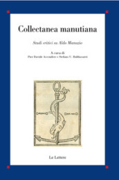 Collectanea Manutiana. Studi critici su Aldo Manuzio