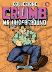 Collezione Crumb. 6: Mr. Underground