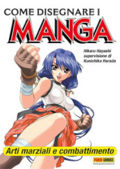 Come disegnare i manga. 8: Arti marziali e combattimento