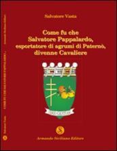 Come fu che Salvatore Pappalardo, esportatore di agrumi in Paternò, divenne cavaliere