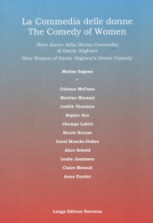 La Commedia delle donne. Nove donne della Divina Commedia di Dante Alighieri-The Comedy of Women. Nine women of Dante Alighieri s Divine Comedy