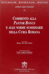 Commento alla Pastor Bonus e alle Leggi Sussidiarie della Curia Romana. Corpus Iuri Canonici. 3.