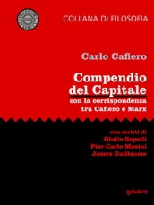 Compendio del Capitale. Con la corrispondenza tra Cafiero e Marx