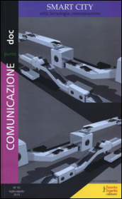 Comunicazionepuntodoc (2014). 10.Smart city. Città, tecnologia, comunicazione