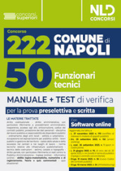 Concorso 222 posti Comune di Napoli: manuale per 50 unità con il profilo di funzionario tecnico (Cod. TEC/D). Con software di simulazione