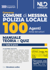 Concorso Comune di Messina. Manuale completo + Test di verifica per tutte le prove per 100 agenti di Polizia locale. Area Istruttori. Con espansione online. Con software di simulazione