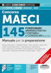 Concorso MAECI 2023. 145 funzionari amministrativi, contabili e consolari (Cod. 02). Manuale per la preparazione. Con software per la simulazione