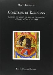 Congiure di Romagna. Lorenzo de  Medici e il duplice tirannicidio a Forlì e a Faenza nel 1488