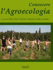 Conoscere l agroecologia