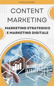 Content Marketing (Marketing Strategico e Marketing Digitale)