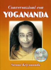 Conversazioni con Yogananda. Con DVD
