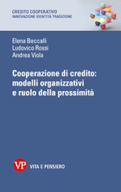 Cooperazione di credito: modelli organizzativi e ruolo della prossimità