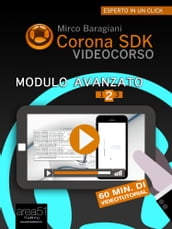Corona SDK Videocorso. Modulo avanzato Volume 2