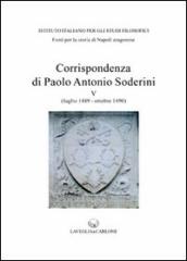 Corrispondenza di Paolo Antonio Soderini. 5: Luglio 1489-ottobre 1490