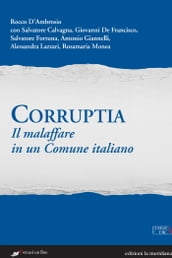 Corruptia. Il malaffare in un Comune italiano