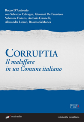 Corruptia. Il malaffare in un comune italiano