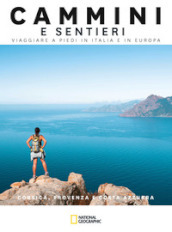 Corsica, Provenza e Costa Azzurra. Cammini e sentieri. Viaggiare a piedi in Italia e in Europa