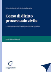 Corso di diritto processuale civile. 1: Nozioni introduttive e disposizioni generali