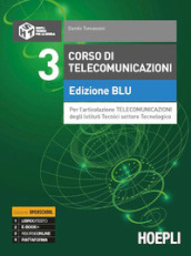 Corso di telecomunicazioni. Ediz. blu. Per l articolazione telecomunicazioni degli Ist. tecnici industrial