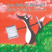 Cosa bolle in pentola?-What s cooking in the pot? Ediz. a colori