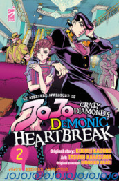 Crazy diamond s demonic heartbreak. Le bizzarre avventure di Jojo. Vol. 2