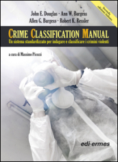 Crime Classification Manual. Un sistema standardizzato per indagare e classificare i crimini violenti