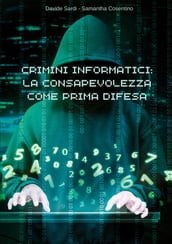 Crimini informatici: la consapevolezza come prima difesa