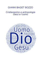 Cristianesimo e antropologia. Gesù e l uomo