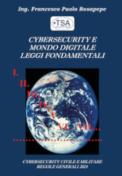 Cybersecurity e mondo digitale. Leggi fondamentali