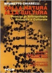 Dalla natura alla cultura. Principi di antropologia biologica e culturale. 3.Uomo, ambiente e società oggi