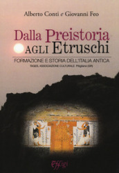 Dalla preistoria agli etruschi. Formazione e storia dell Italia antica