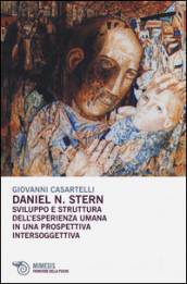 Daniel N. Stern. Sviluppo e struttura dell esperienza umana in una prospettiva intersoggettiva