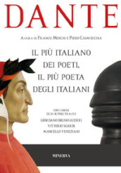 Dante il più italiano dei poeti, il più poeta degli italiani