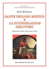 Dante teologo mistico e la divinizzazione dell uomo