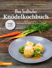 Das Sudtiroler Knodelkochbuch. Die besten Rezepte zum Selbermachen
