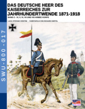 Das deutsche heer des kaiserreiches zur jahrhundertwende 1871-1918. Nuova ediz.. 2.