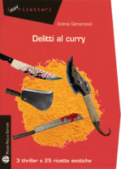 Delitti al curry. 3 thriller e 25 ricette esotiche