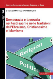 Democrazia e teocrazia nei testi sacri e nelle tradizioni dell Ebraismo, Cristianesimo e Islamismo